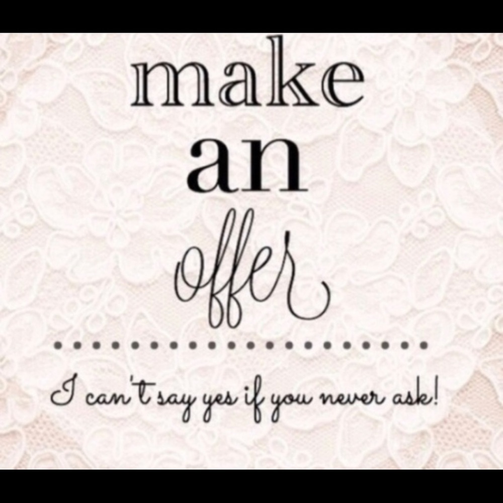 Make me offers! Will consider all reasonable!